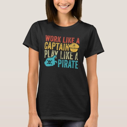 T-shirt Travailler comme un capitaine Jouer comme un pirat (Devant)