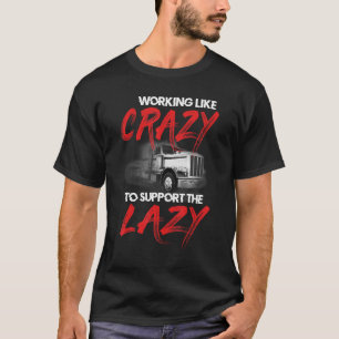 T-shirt Travailler Comme Un Soutien Fou Aux Lazy