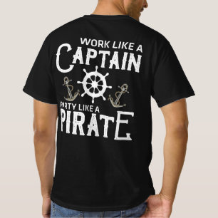 T-shirt Travailler Comme Une Fête De Capitaine Comme Un P
