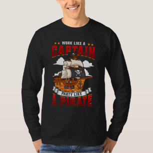 T-shirt Travailler Comme Une Fête De Capitaine Comme Un Pi