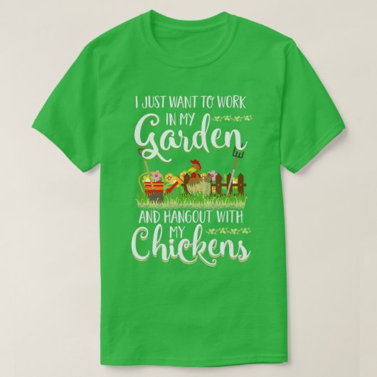 T-shirt Travailler Dans Mon Jardin Hangout Avec Mes Poulet (Design devant)