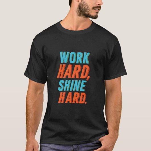 T-shirt Travailler dur brillant (Devant)