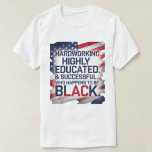 T-shirt Travailler dur, hautement instruit et réussir...
