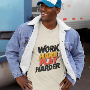 T-shirt Travailler dur Jouer plus dur - Drôle travail don
