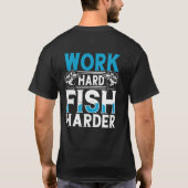 T-shirt Travailler dur poisson plus dur pêche amusante (Dos)