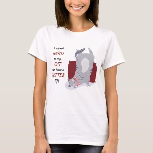 T-shirt Travailler dur pour mon chat (Devant)
