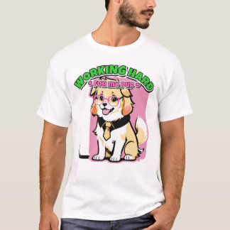 T-shirt Travailler Dur Pour Mon Chien Cadeau Drôle Pour Pr