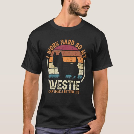 T-shirt Travailler dur Pour Que Chien Ait La Vie Rétro Wes (Devant)