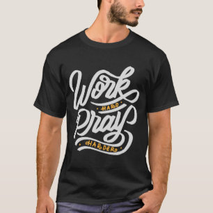 T-shirt Travailler dur Priez Plus Harder Inspiration Relig