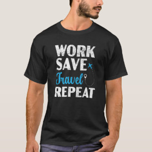T-shirt Travailler Économiser Voyage Répéter Voyageur Vaca