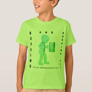 T-shirt "Travailler et travailler : c'est un moyen pour un