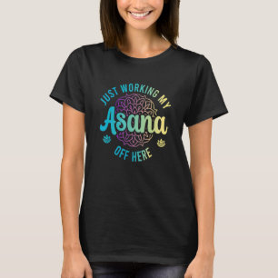 T-shirt Travailler ma Asana ici Ashtanga Yoga