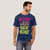 T-shirt Travailler Moins Circuler Plus Funny Mountain Stre (Devant entier)
