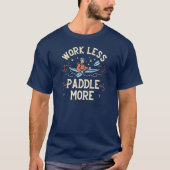 T-shirt Travailler Moins Paddle Plus Kayak (Devant)