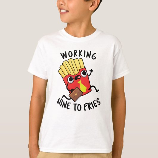 T-shirt Travailler Neuf Pour Fries Amusants Français Fries (Devant)