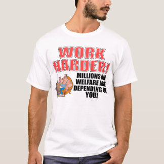 T-shirt Travailler plus dur !