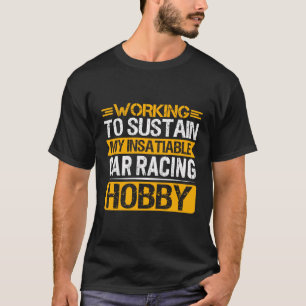 T-shirt Travailler Pour Soutenir Mon Hobby De Course De Vo