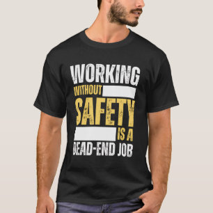T-shirt Travailler Sans Sécurité Est Un Milieu De Travail