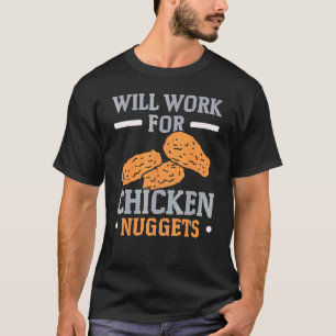 T-shirt Travaillera pour des nuggets de poulet Foodie Nug