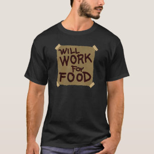 T-shirt Travaillera pour la nourriture