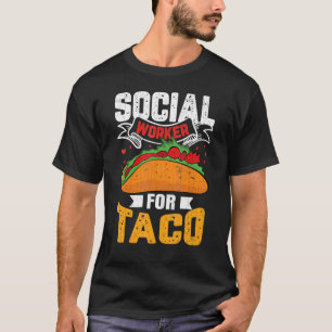 T-shirt Travaillera Social Pour Tacos Social Worker Graph