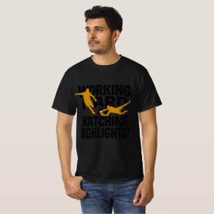 T-shirt Travailleur acharné ou regardeur de highlights Foo
