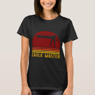 T-shirt Travailleur de construction rétro maître Caulk
