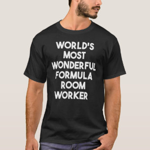 T-shirt Travailleur de la salle de Formule la plus merveil