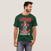T-shirt Travailleur de ligne Lineman parce que les pompier (Devant entier)