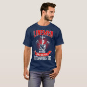 T-shirt Travailleur de ligne Lineman parce que les pompier (Devant entier)