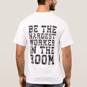 T-shirt Travailleur le plus difficile dans la chambre - In