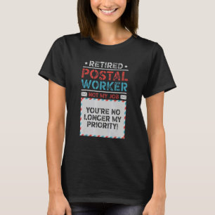 T-shirt Travailleur postal à la retraite Vous n'êtes plus