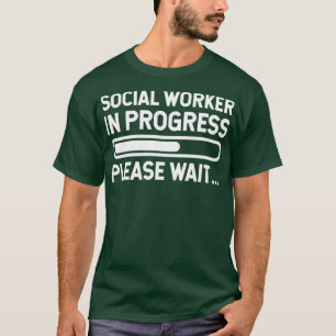 T-shirt Travailleur social en cours Veuillez patienter