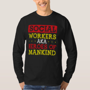 T-shirt Travailleurs Sociaux Aka Héros De L'Homme Travaill