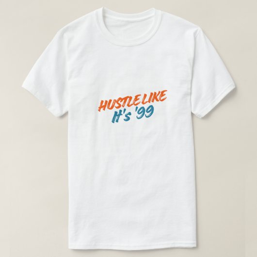 T-shirt Travaillez dur comme en 99 (Design devant)