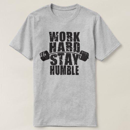 T-shirt Travaillez dur, restez humble - Motivation de l'en (Design devant)
