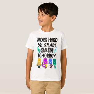 T-shirt Travaillez dur, soyez intelligent, gagnez demain
