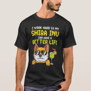T-shirt Travaillez Fort Shiba Inu Meilleure Vie Drôle Akit