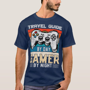 T-shirt Travel guide by day gamer by night video gaming fa