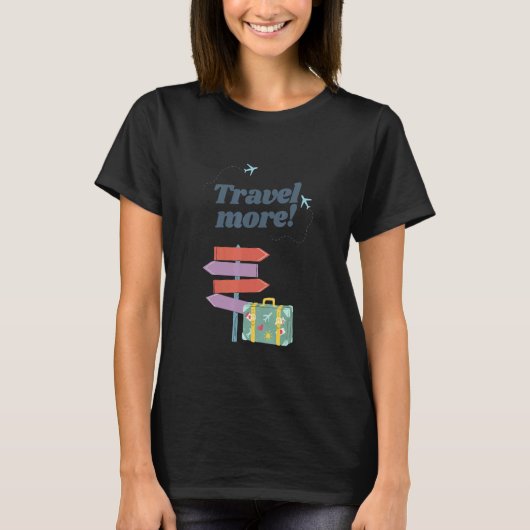 T-shirt Travel More World Tour Cool Voyage (Devant)