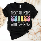 T-shirt Treat All Peeps With Kindness Easter Teacher