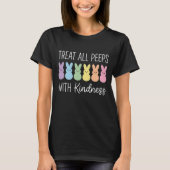 T-shirt Treat All Peeps With Kindness Easter Teacher (Devant)