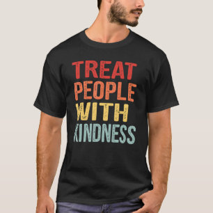 T-shirt Treat People With Kindness Mindset Groovy