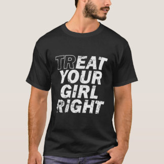 T-shirt Treat Your Right Father'S Day