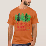 T-shirt Tree Tops Glisten Children Listen To Nothing Chris<br><div class="desc">Tree Tops Glisten Children Listen To Nothing Christmas Tree  .</div>