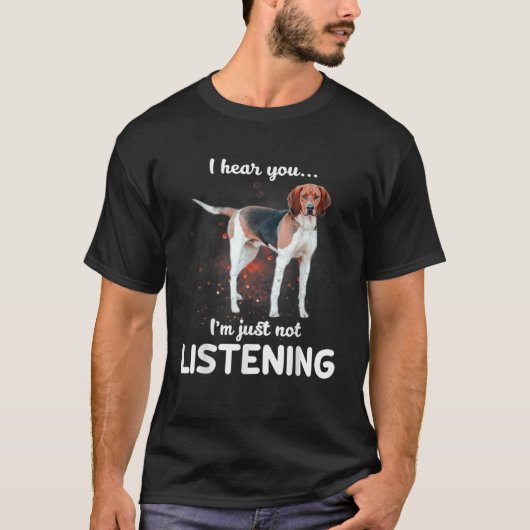 T-shirt Treeing Walker Coonhound Je Vous Entends Pas Écout (Devant)