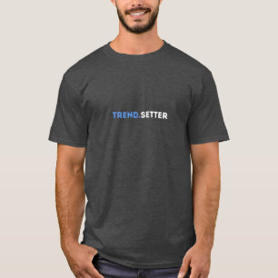 T-Shirt Trend.Setter - Tee Graphique Unique Et Des