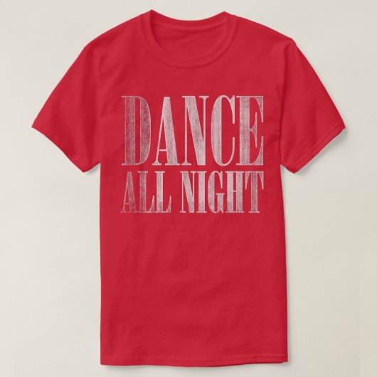 T-shirt Trendy Dance All Night Distressed (Design devant)