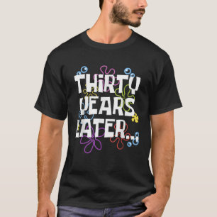 T-shirt TRENTE ANS APRÈS 30 ans Anniversaire Cadeaux Brot