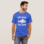 T-shirt Très actif comme un requin (Devant entier)